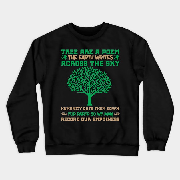 Tree Are A Poem - Nature Quote Climate Change Design Crewneck Sweatshirt by MrPink017